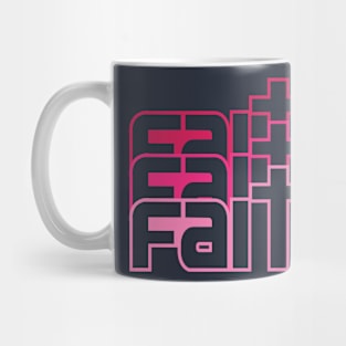 Faith Faith Faith Mug